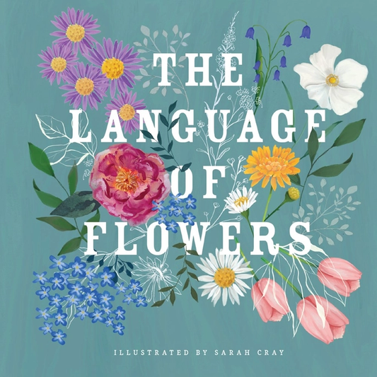 The Language of Flowers|Illustrated by Sarah Cray