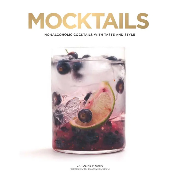 Mocktails|Nonalcoholic Cocktails with Taste and Style|Caroline Hwang|Recipe Book