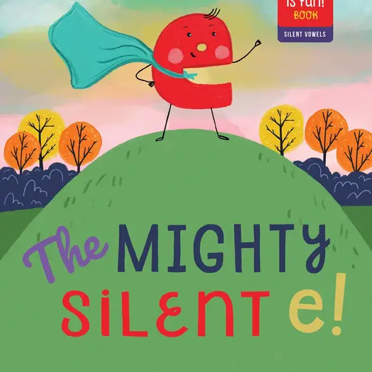 Mighty Silent e! , The|by Kimberlee Gard, illustrations by Sandie Sonke