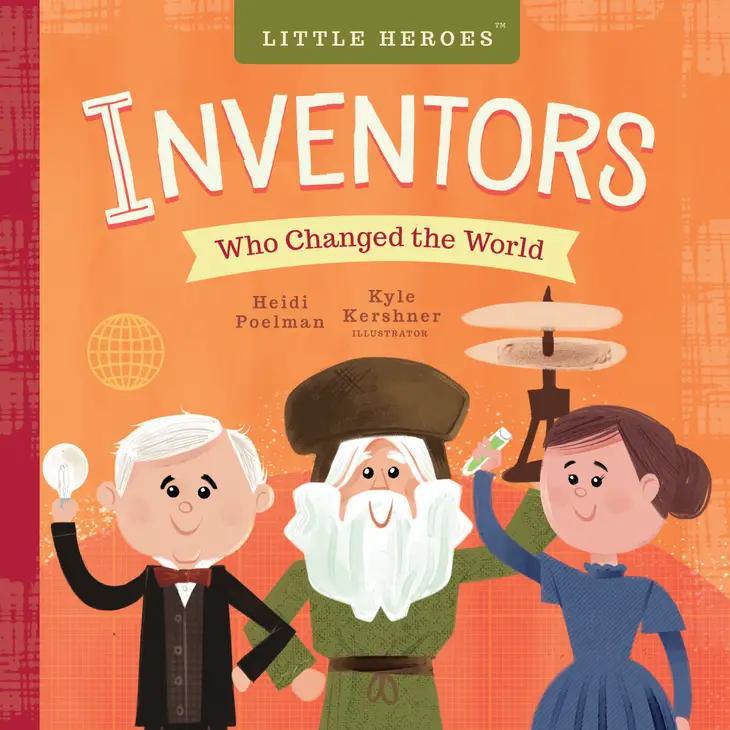 Inventors Who Changed the Woirld | Heidi Poelman | Board Book