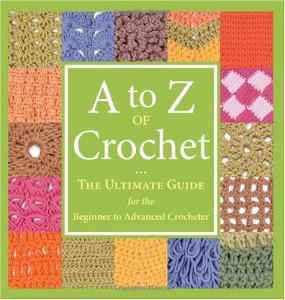 A to Z of Crochet Ultimate Guide Book