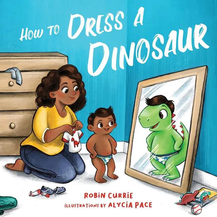 How to Dress a Dinosaur | Robin Currie | Boardbook