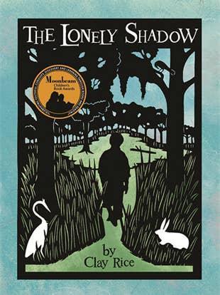 The Lonely Shadow| Clay Rice |Hardcover